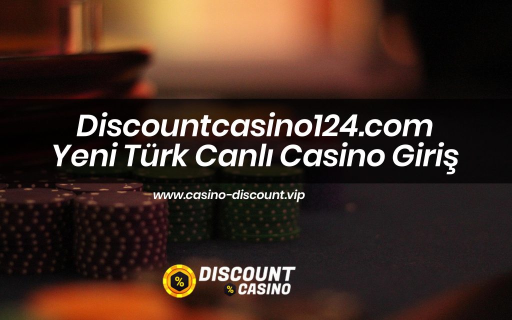 Discountcasino124.com Yeni Türk Canlı Casino Giriş