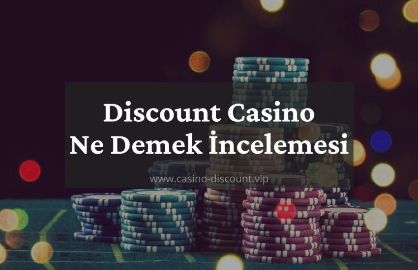 Discount Casino Ne Demek İncelemesi