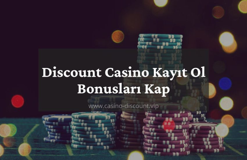 Discount Casino Kayıt Ol Bonusları Kap